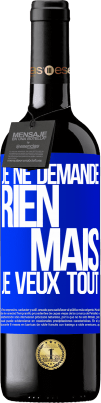 39,95 € Envoi gratuit | Vin rouge Édition RED MBE Réserve Je ne demande rien, mais je veux tout Étiquette Bleue. Étiquette personnalisable Réserve 12 Mois Récolte 2016 Tempranillo