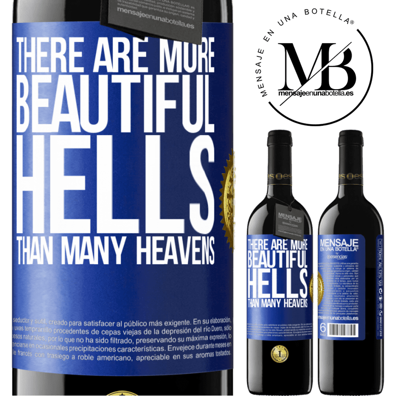 39,95 € Free Shipping | Red Wine RED Edition MBE Reserve There are more beautiful hells than many heavens Blue Label. Customizable label Reserve 12 Months Harvest 2014 Tempranillo