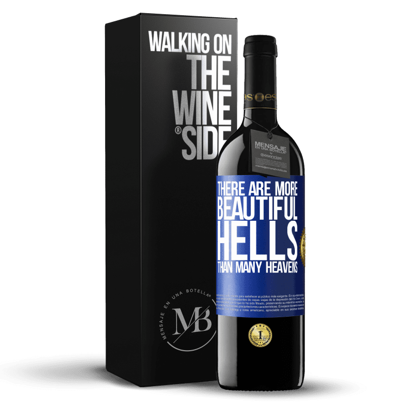 39,95 € Free Shipping | Red Wine RED Edition MBE Reserve There are more beautiful hells than many heavens Blue Label. Customizable label Reserve 12 Months Harvest 2014 Tempranillo