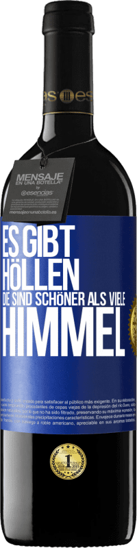 39,95 € | Rotwein RED Ausgabe MBE Reserve Es gibt Höllen, die sind schöner als viele Himmel Blaue Markierung. Anpassbares Etikett Reserve 12 Monate Ernte 2015 Tempranillo