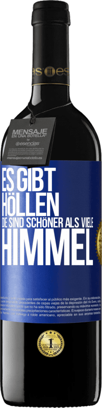 39,95 € Kostenloser Versand | Rotwein RED Ausgabe MBE Reserve Es gibt Höllen, die sind schöner als viele Himmel Blaue Markierung. Anpassbares Etikett Reserve 12 Monate Ernte 2016 Tempranillo