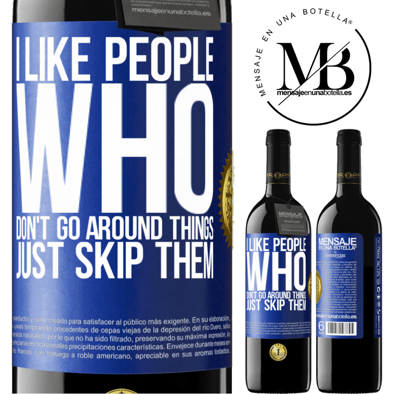 24,95 € Free Shipping | Red Wine RED Edition Crianza 6 Months I like people who don't go around things, just skip them Blue Label. Customizable label Aging in oak barrels 6 Months Harvest 2019 Tempranillo