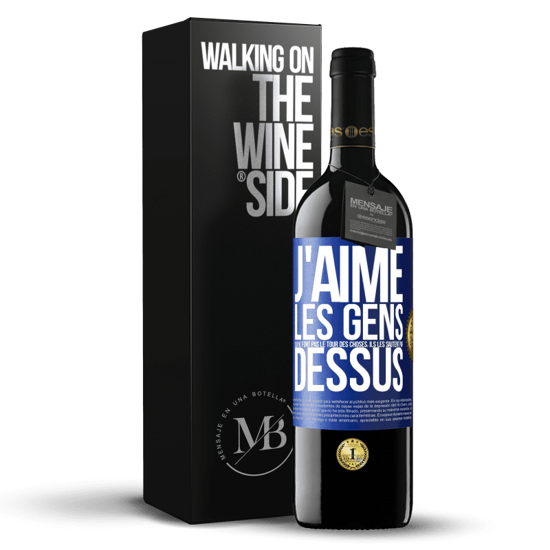 39,95 € Envoi gratuit | Vin rouge Édition RED MBE Réserve J'aime les gens qui ne font pas le tour des choses, ils les sautent par dessus Étiquette Bleue. Étiquette personnalisable Réserve 12 Mois Récolte 2015 Tempranillo