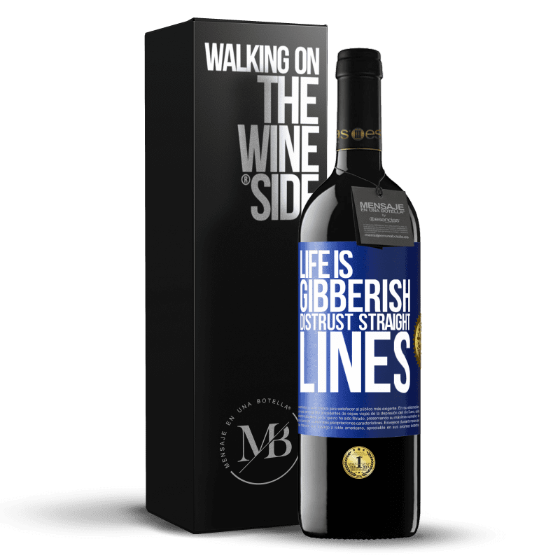 39,95 € Free Shipping | Red Wine RED Edition MBE Reserve Life is gibberish, distrust straight lines Blue Label. Customizable label Reserve 12 Months Harvest 2014 Tempranillo