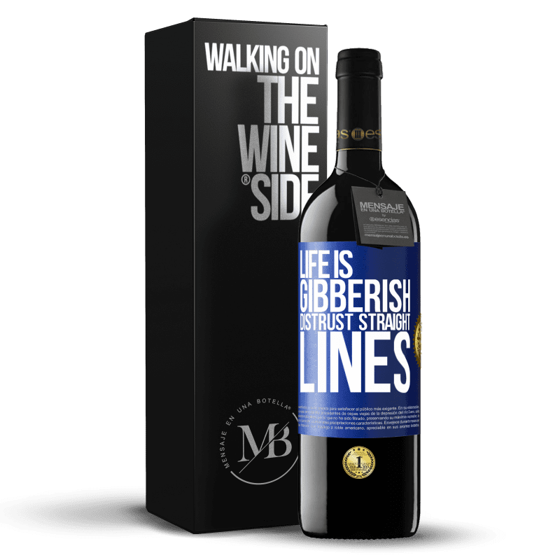 39,95 € Free Shipping | Red Wine RED Edition MBE Reserve Life is gibberish, distrust straight lines Blue Label. Customizable label Reserve 12 Months Harvest 2015 Tempranillo