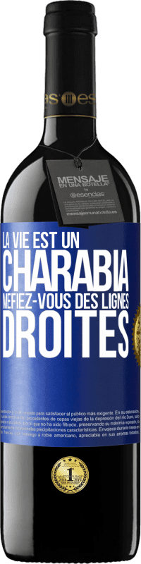 39,95 € | Vin rouge Édition RED MBE Réserve La vie est un charabia, méfiez-vous des lignes droites Étiquette Bleue. Étiquette personnalisable Réserve 12 Mois Récolte 2016 Tempranillo