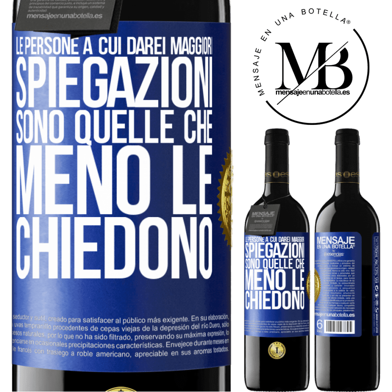 39,95 € Spedizione Gratuita | Vino rosso Edizione RED MBE Riserva Le persone a cui darei maggiori spiegazioni sono quelle che meno le chiedono Etichetta Blu. Etichetta personalizzabile Riserva 12 Mesi Raccogliere 2014 Tempranillo