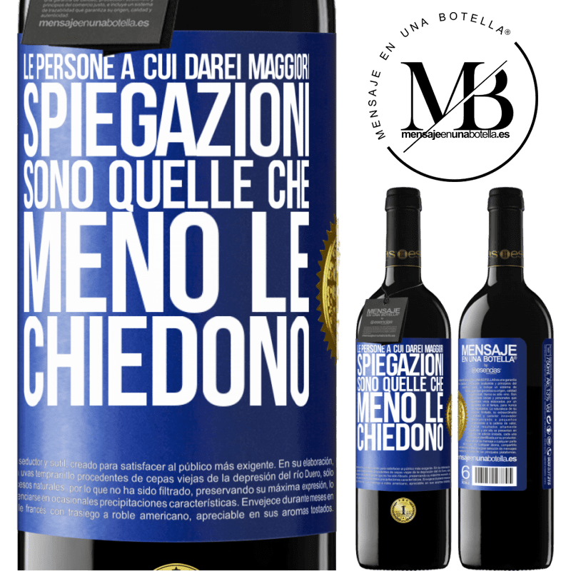 39,95 € Spedizione Gratuita | Vino rosso Edizione RED MBE Riserva Le persone a cui darei maggiori spiegazioni sono quelle che meno le chiedono Etichetta Blu. Etichetta personalizzabile Riserva 12 Mesi Raccogliere 2016 Tempranillo