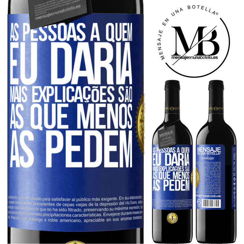 39,95 € Envio grátis | Vinho tinto Edição RED MBE Reserva As pessoas a quem eu daria mais explicações são as que menos as pedem Etiqueta Azul. Etiqueta personalizável Reserva 12 Meses Colheita 2014 Tempranillo