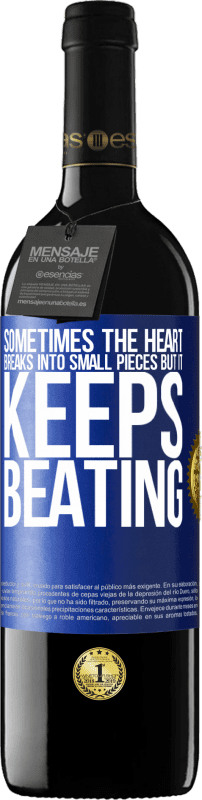 39,95 € | 赤ワイン REDエディション MBE 予約する 時々心臓は小さな破片になりますが、鼓動し続けます 青いタグ. カスタマイズ可能なラベル 予約する 12 月 収穫 2014 Tempranillo