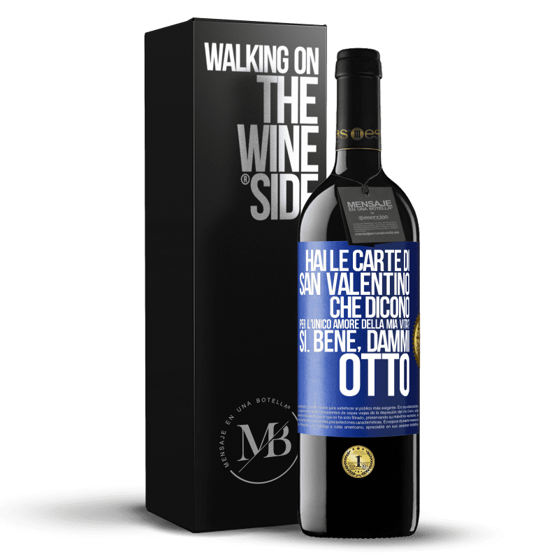 39,95 € Spedizione Gratuita | Vino rosso Edizione RED MBE Riserva Hai le carte di San Valentino che dicono: Per l'unico amore della mia vita? - Sì. Bene, dammi otto Etichetta Blu. Etichetta personalizzabile Riserva 12 Mesi Raccogliere 2015 Tempranillo