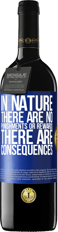 «In nature there are no punishments or rewards, there are consequences» RED Edition MBE Reserve