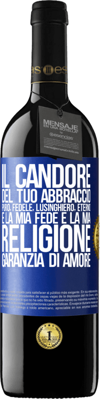 39,95 € Spedizione Gratuita | Vino rosso Edizione RED MBE Riserva Il candore del tuo abbraccio, puro, fedele, eterno, lusinghiero, è la mia fede e la mia religione, garanzia di amore Etichetta Blu. Etichetta personalizzabile Riserva 12 Mesi Raccogliere 2014 Tempranillo