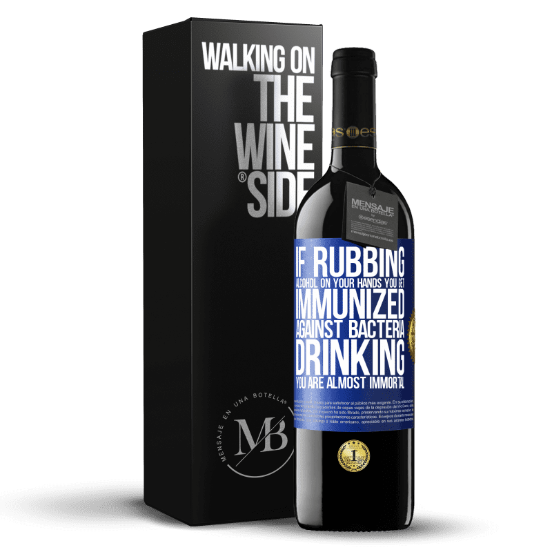 39,95 € Free Shipping | Red Wine RED Edition MBE Reserve If rubbing alcohol on your hands you get immunized against bacteria, drinking it is almost immortal Blue Label. Customizable label Reserve 12 Months Harvest 2015 Tempranillo