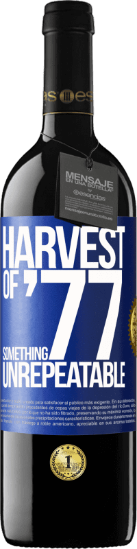 «Harvest of '77, something unrepeatable» RED Edition Crianza 6 Months