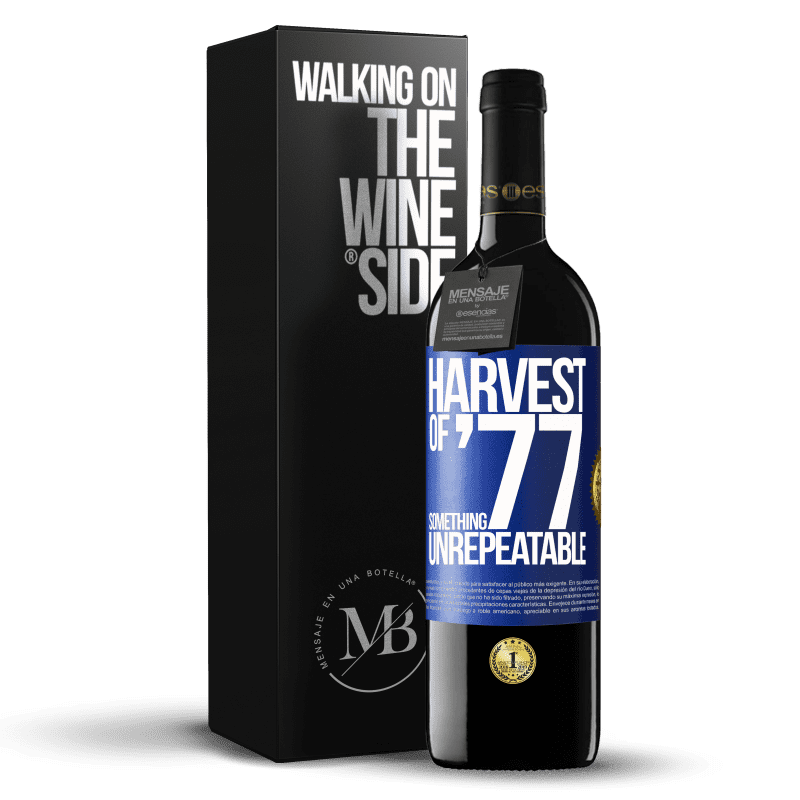 24,95 € Free Shipping | Red Wine RED Edition Crianza 6 Months Harvest of '77, something unrepeatable Blue Label. Customizable label Aging in oak barrels 6 Months Harvest 2019 Tempranillo
