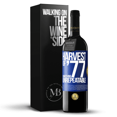 «Harvest of '77, something unrepeatable» RED Edition MBE Reserve