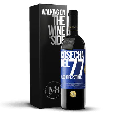 «Cosecha del 77, algo irrepetible» Edición RED MBE Reserva