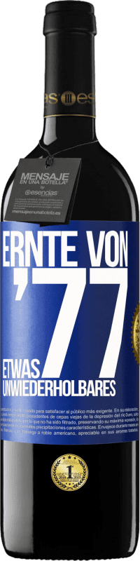 39,95 € | Rotwein RED Ausgabe MBE Reserve Ernte von '77, etwas Unwiederholbares Blaue Markierung. Anpassbares Etikett Reserve 12 Monate Ernte 2015 Tempranillo