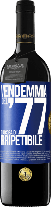 39,95 € Spedizione Gratuita | Vino rosso Edizione RED MBE Riserva Vendemmia del '77, qualcosa di irripetibile Etichetta Blu. Etichetta personalizzabile Riserva 12 Mesi Raccogliere 2014 Tempranillo