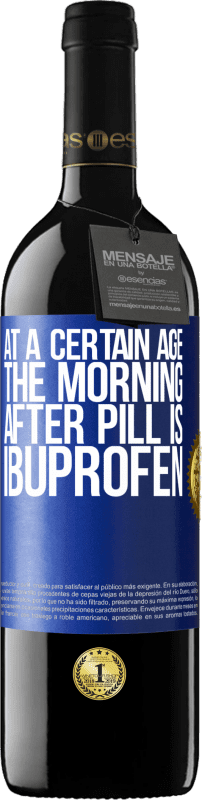 «At a certain age, the morning after pill is ibuprofen» RED Edition MBE Reserve