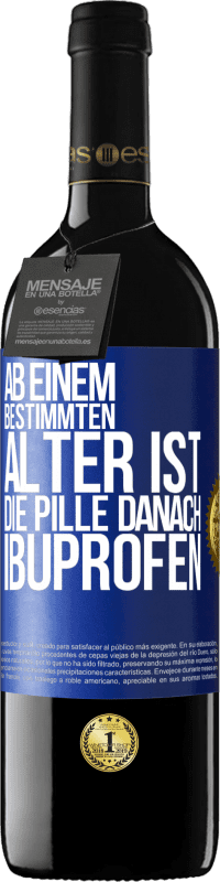 39,95 € | Rotwein RED Ausgabe MBE Reserve Ab einem bestimmten Alter ist die Pille danach Ibuprofen Blaue Markierung. Anpassbares Etikett Reserve 12 Monate Ernte 2015 Tempranillo