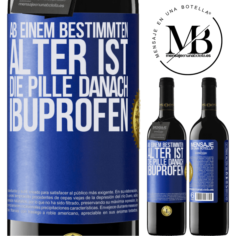 39,95 € Kostenloser Versand | Rotwein RED Ausgabe MBE Reserve Ab einem bestimmten Alter ist die Pille danach Ibuprofen Blaue Markierung. Anpassbares Etikett Reserve 12 Monate Ernte 2014 Tempranillo