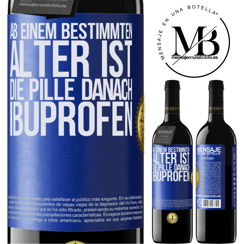 39,95 € Kostenloser Versand | Rotwein RED Ausgabe MBE Reserve Ab einem bestimmten Alter ist die Pille danach Ibuprofen Blaue Markierung. Anpassbares Etikett Reserve 12 Monate Ernte 2016 Tempranillo
