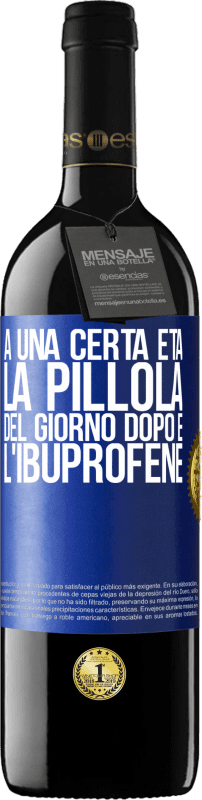 39,95 € | Vino rosso Edizione RED MBE Riserva A una certa età, la pillola del giorno dopo è l'ibuprofene Etichetta Blu. Etichetta personalizzabile Riserva 12 Mesi Raccogliere 2015 Tempranillo