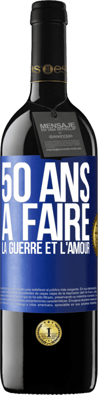 39,95 € | Vin rouge Édition RED MBE Réserve 50 ans à faire la guerre et l'amour Étiquette Bleue. Étiquette personnalisable Réserve 12 Mois Récolte 2015 Tempranillo