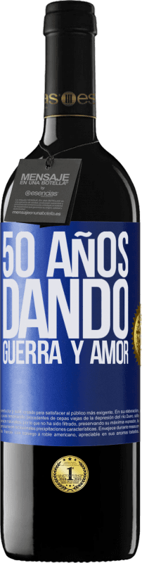 39,95 € | Vino Tinto Edición RED MBE Reserva 50 años dando guerra y amor Etiqueta Azul. Etiqueta personalizable Reserva 12 Meses Cosecha 2016 Tempranillo