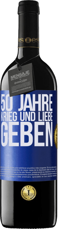 39,95 € | Rotwein RED Ausgabe MBE Reserve 50 Jahre Krieg und Liebe geben Blaue Markierung. Anpassbares Etikett Reserve 12 Monate Ernte 2016 Tempranillo
