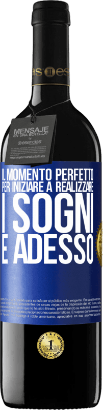 39,95 € Spedizione Gratuita | Vino rosso Edizione RED MBE Riserva Il momento perfetto per iniziare a realizzare i sogni è adesso Etichetta Blu. Etichetta personalizzabile Riserva 12 Mesi Raccogliere 2016 Tempranillo