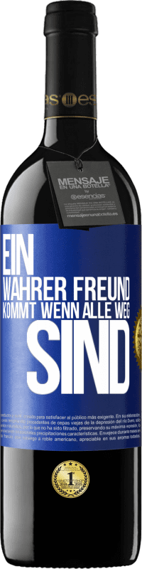 39,95 € | Rotwein RED Ausgabe MBE Reserve Ein wahrer Freund kommt wenn alle weg sind Blaue Markierung. Anpassbares Etikett Reserve 12 Monate Ernte 2015 Tempranillo