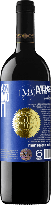 «Senza amici pazzi, non avremmo momenti folli» Edizione RED MBE Riserva