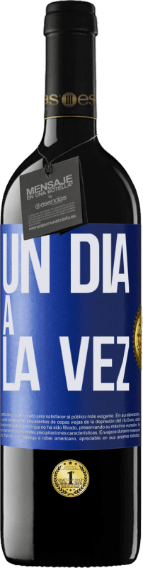39,95 € | Vino Tinto Edición RED MBE Reserva Un día a la vez Etiqueta Azul. Etiqueta personalizable Reserva 12 Meses Cosecha 2014 Tempranillo