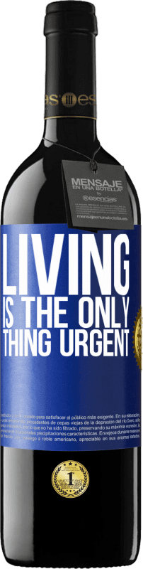 «Living is the only thing urgent» RED Edition MBE Reserve