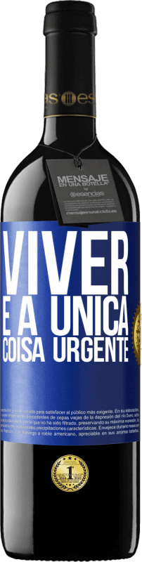 «Viver é a única coisa urgente» Edição RED MBE Reserva