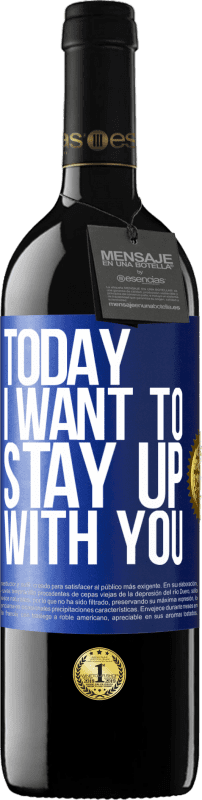 «Today I want to stay up with you» RED Edition MBE Reserve