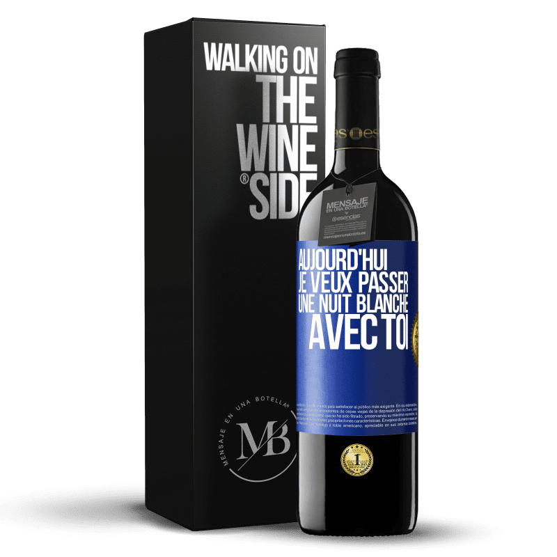 39,95 € Envoi gratuit | Vin rouge Édition RED MBE Réserve Aujourd'hui je veux passer une nuit blanche avec toi Étiquette Bleue. Étiquette personnalisable Réserve 12 Mois Récolte 2015 Tempranillo