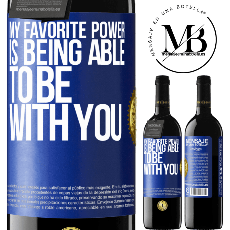 39,95 € Free Shipping | Red Wine RED Edition MBE Reserve My favorite power is being able to be with you Blue Label. Customizable label Reserve 12 Months Harvest 2014 Tempranillo