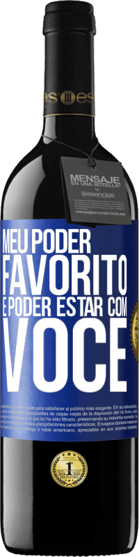 39,95 € Envio grátis | Vinho tinto Edição RED MBE Reserva Meu poder favorito é poder estar com você Etiqueta Azul. Etiqueta personalizável Reserva 12 Meses Colheita 2016 Tempranillo