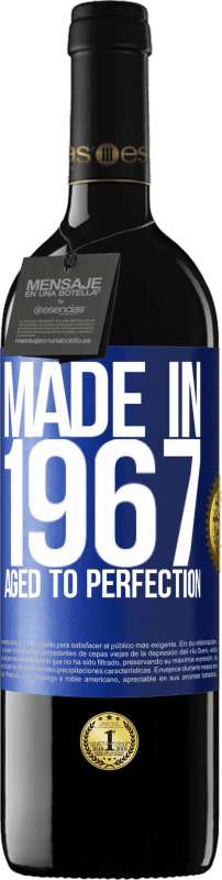 39,95 € | Red Wine RED Edition MBE Reserve Made in 1967. Aged to perfection Blue Label. Customizable label Reserve 12 Months Harvest 2014 Tempranillo