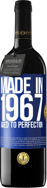 39,95 € | Red Wine RED Edition MBE Reserve Made in 1967. Aged to perfection Blue Label. Customizable label Reserve 12 Months Harvest 2015 Tempranillo