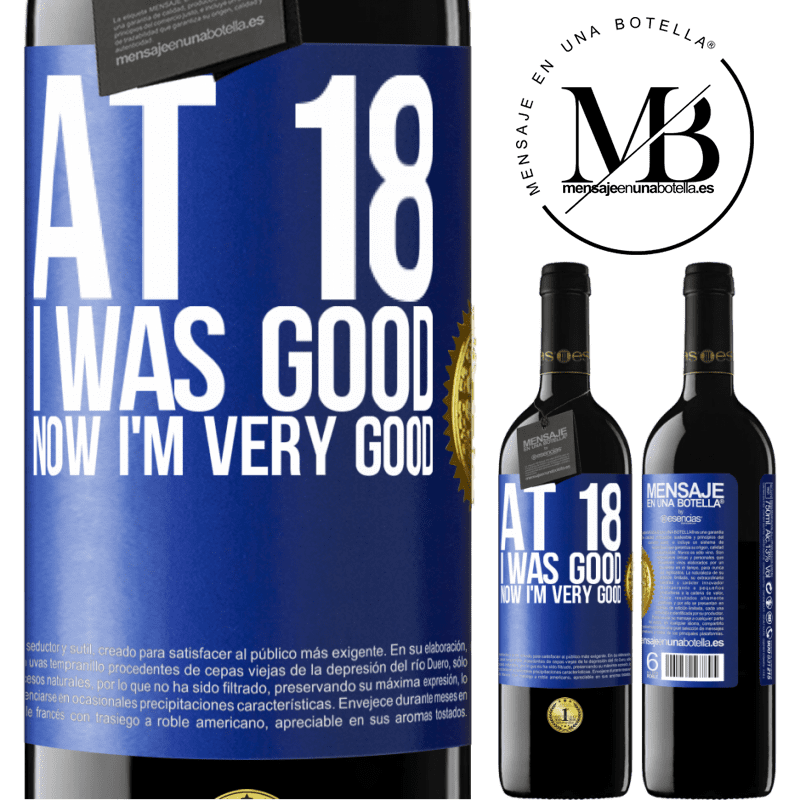 39,95 € Free Shipping | Red Wine RED Edition MBE Reserve At 18 he was good. Now I'm very good Blue Label. Customizable label Reserve 12 Months Harvest 2015 Tempranillo