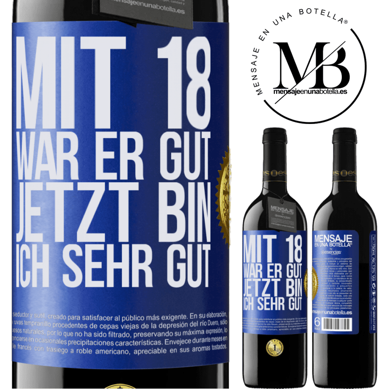 39,95 € Kostenloser Versand | Rotwein RED Ausgabe MBE Reserve Mit 18 war ich super. Jetzt bin ich supergut Blaue Markierung. Anpassbares Etikett Reserve 12 Monate Ernte 2015 Tempranillo