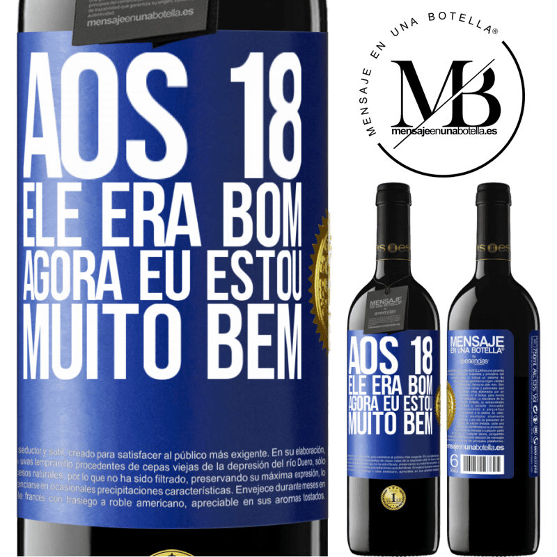 39,95 € Envio grátis | Vinho tinto Edição RED MBE Reserva Aos 18 ele era bom. Agora eu estou muito bem Etiqueta Azul. Etiqueta personalizável Reserva 12 Meses Colheita 2015 Tempranillo