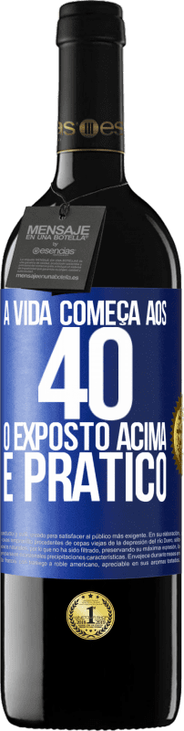 «A vida começa aos 40 anos. O acima é apenas prático» Edição RED MBE Reserva