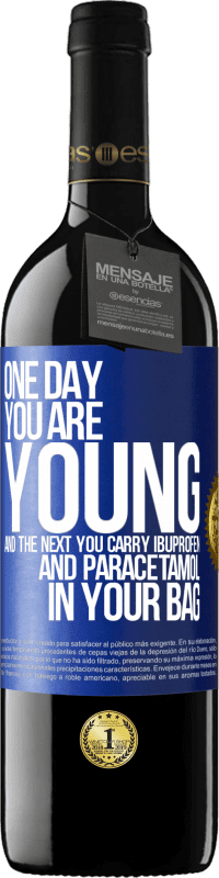 39,95 € Free Shipping | Red Wine RED Edition MBE Reserve One day you are young and the next you carry ibuprofen and paracetamol in your bag Blue Label. Customizable label Reserve 12 Months Harvest 2016 Tempranillo