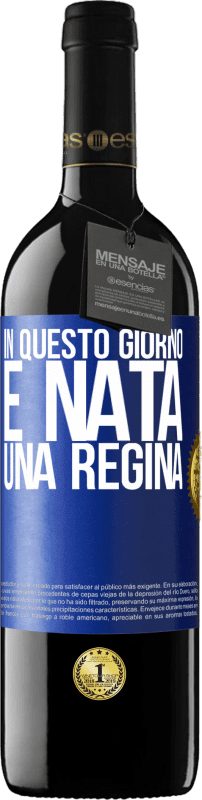 «In questo giorno è nata una regina» Edizione RED MBE Riserva